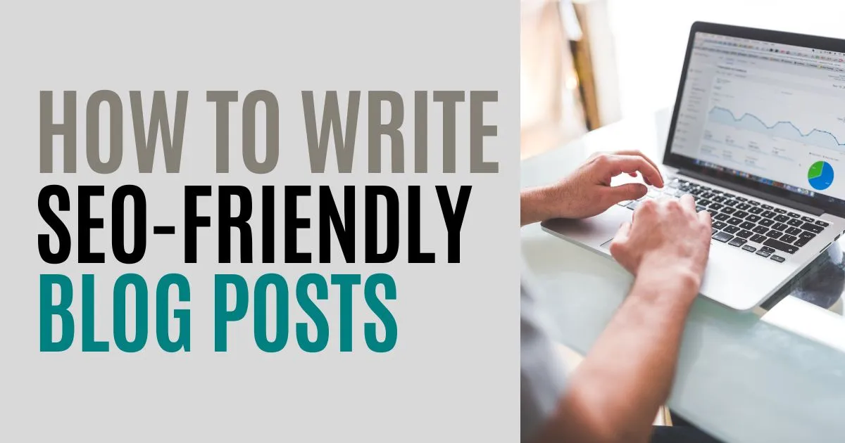 How to Write SEO-Friendly Blog Posts