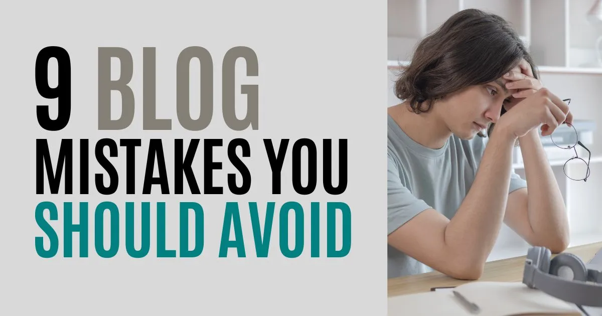 9 Blog Mistakes You Should Avoid