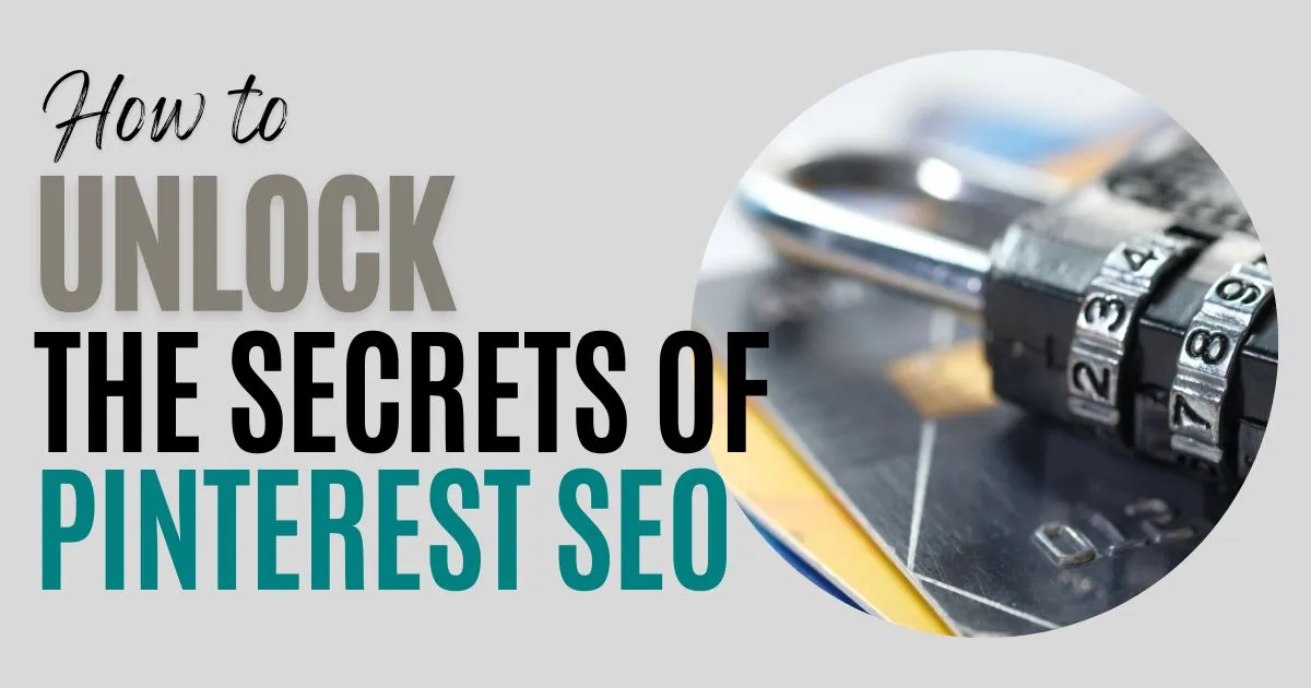 How to Unlock the Secrets of Pinterest SEO