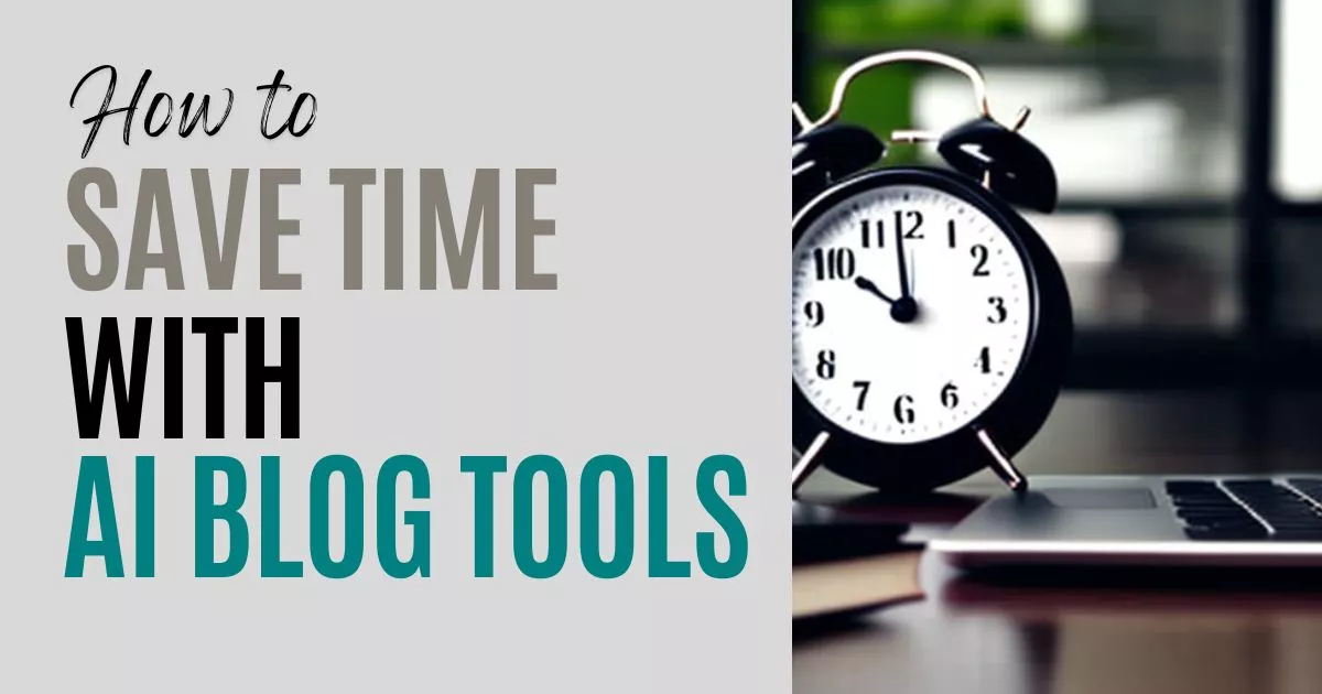 How to save time with AI blog tools and clock and laptop on desk